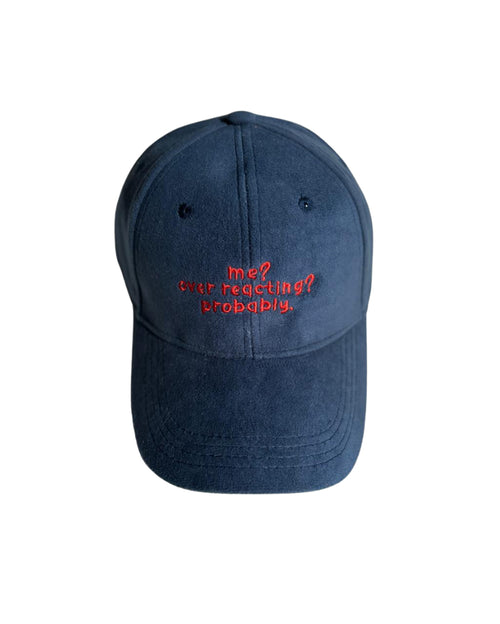 Cotton Cap With Embroidered Slogan - Me? Over reacting? Probably