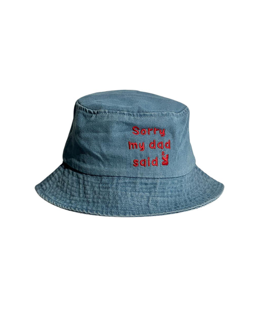 Denim Bucket Hat with Embroidered Slogan - Sorry My Dad Said NO